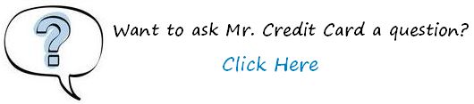 Ask Mr. Credit Card a Question